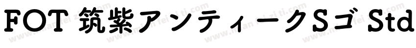 FOT 筑紫アンティークSゴ Std B字体转换